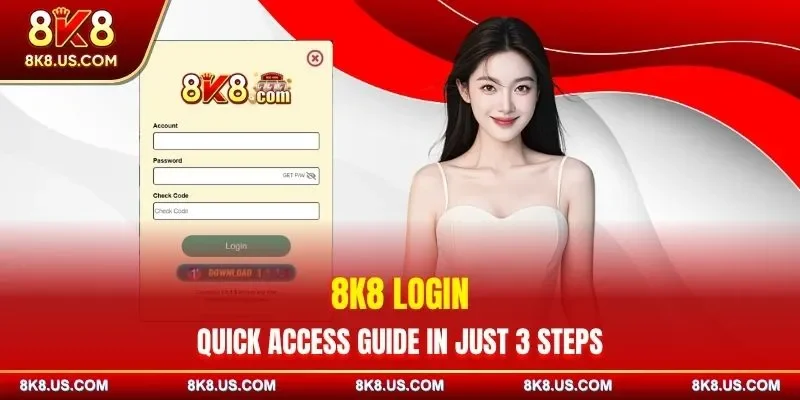 8K8 Login - Quick Access Guide in Just 3 Steps