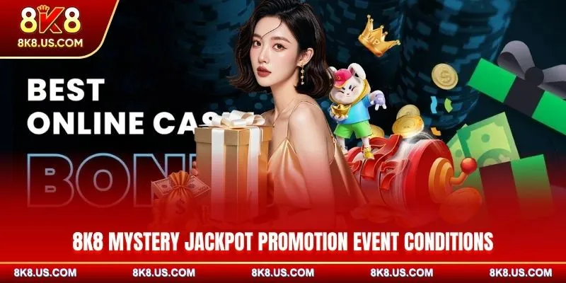 8K8 Mystery Jackpot Promotion Event Conditions
