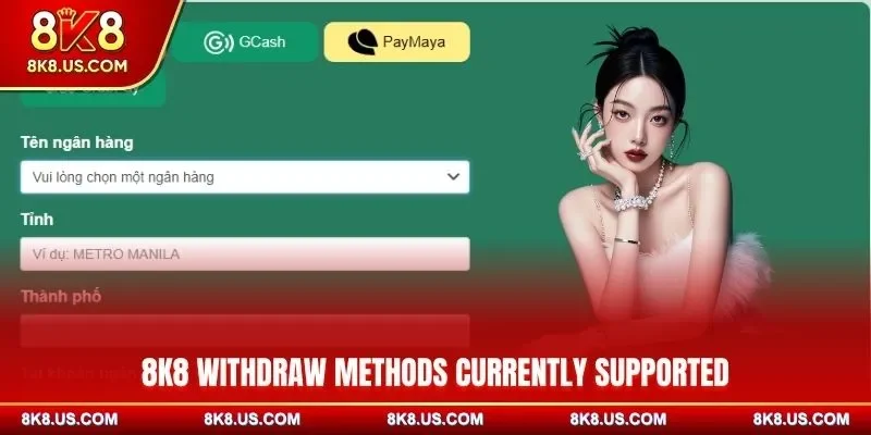 8K8 withdraw methods currently supported