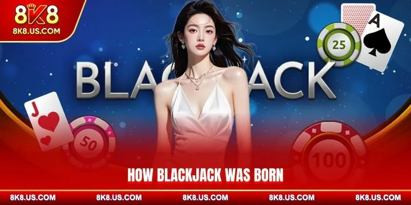 How Blackjack was born