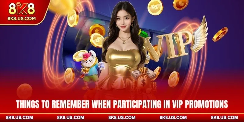 Things to remember when participating in VIP promotions